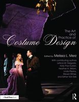 Art and Practice of Costume Design / edited by Melissa Merz.