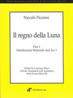 Regno Della Luna, Part 1 : Introductory Materials and Act I / edited by Lawrence Mays.