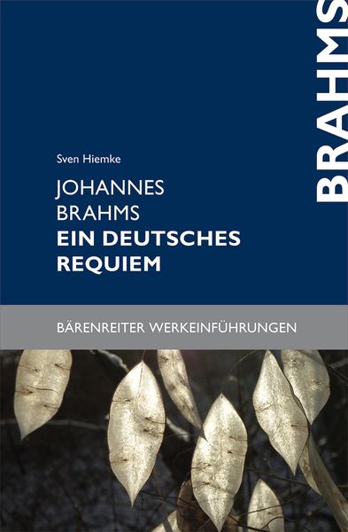 Johannes Brahms : Ein Deutsches Requiem.