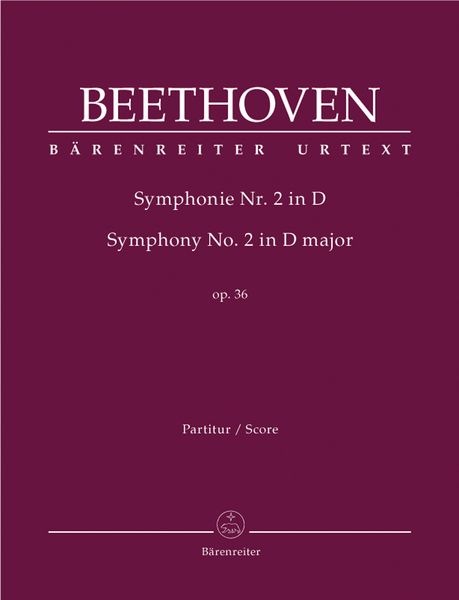 Symphony No. 2 In D Major, Op. 36 / edited by Jonathan Del Mar.