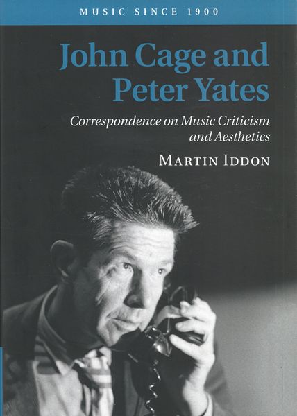 John Cage and Peter Yates : Correspondence On Music Criticism and Aesthetics.