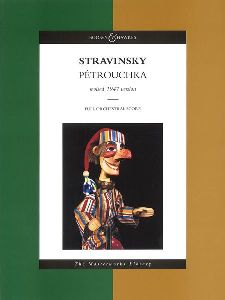 Petrouchka (Complete Ballet) : Revised 1947 : Burlesque In Four Scenes by I. S. & Alexandre Benois.