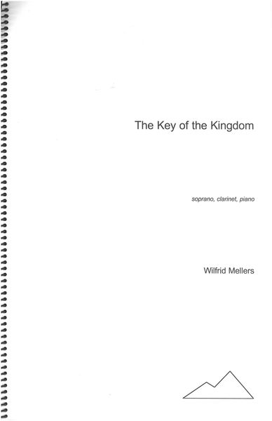 Key of The Kingdom : For Soprano, Clarinet and Piano (1975).