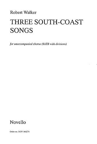 Three South-Coast Songs : For Unaccompanied Chorus (SATB With Divisions).