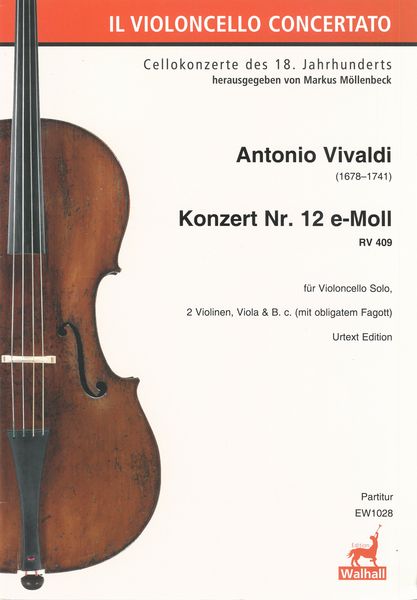 Konzert Nr. 12 E-Moll, RV 409 : Für Violoncello Solo, 2 Violinen, Viola und Basso Continuo.