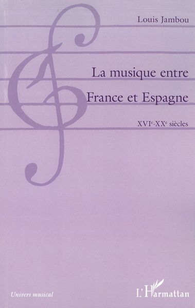 Musique Entre France et Espagne, XVIe-XXe Siècles.
