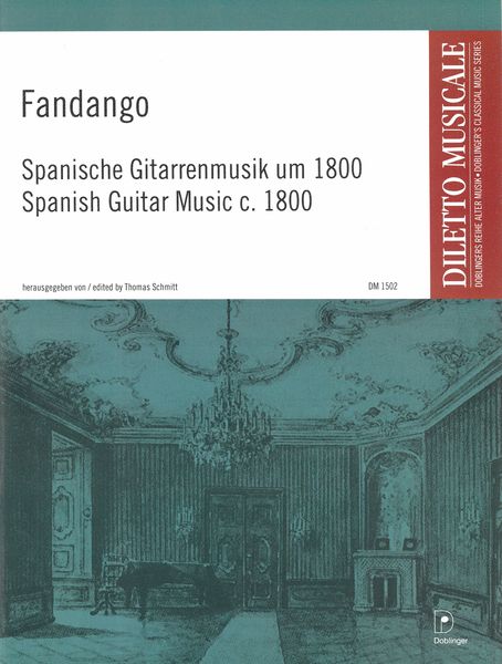 Fandango : Spanish Guitar Music C. 1800 / edited by Thomas Schmitt.