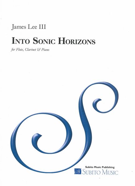 Into Sonic Horizons : For Flute, Clarinet and Piano.