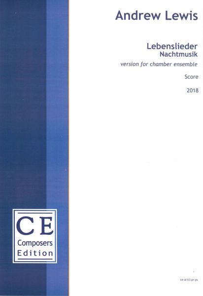 Lebenslieder - Nachtmusik : Version For Chamber Ensemble (2018).