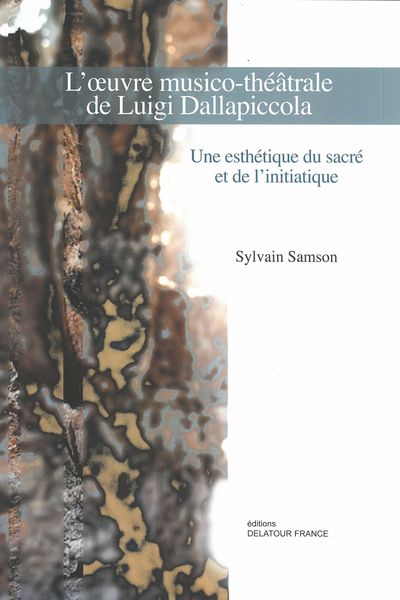 Oeuvre Musico-Théâtrale De Luigi Dallapiccola : Une Esthétique Du Sacré et De l'Initiatique.