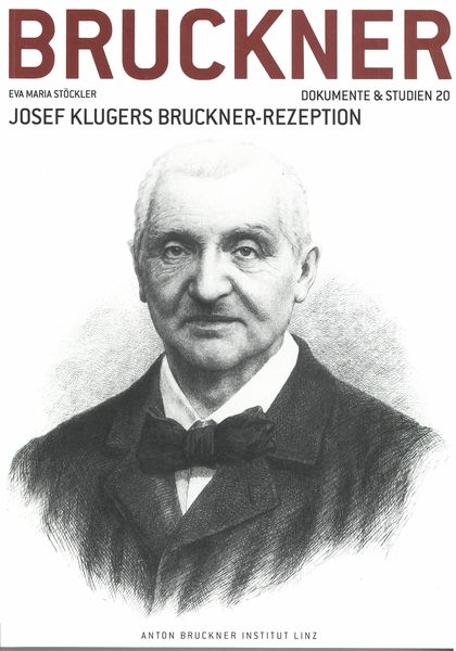 Josef Klugers Bruckner-Rezeption.