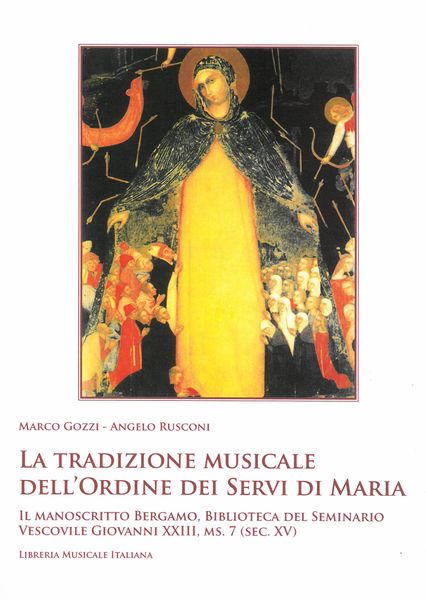 Tradizione Musicale Dell'ordine Dei Servi Di Maria : Il Manoscritto Bergamo...