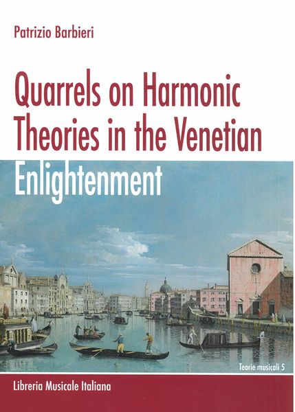 Quarrels On Harmonic Theories In The Venetian Enlightenment.