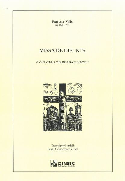 Missa De Difunts : A Vuit Veus, 2 Violins I Baix Continu / edited by Sergi Casademunt I Fiol.