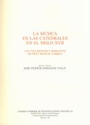 Musica En Los Catedrales En El Siglo XVII : Los Villancicos Y Romances De Fray Manuel Correa.