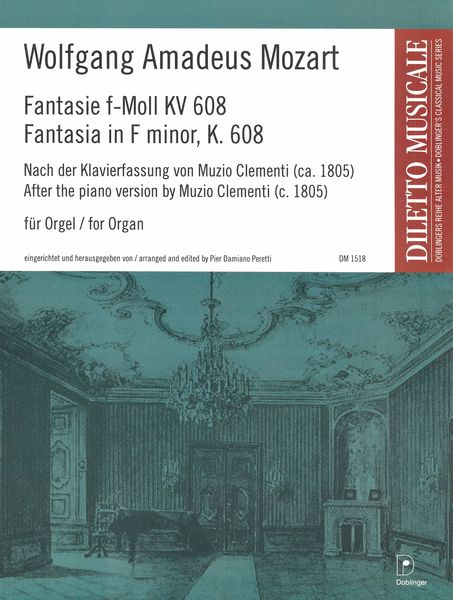 Fantasia In F Minor, K. 608, After The Piano Version by Muzio Clementi : For Organ (C. 1805).