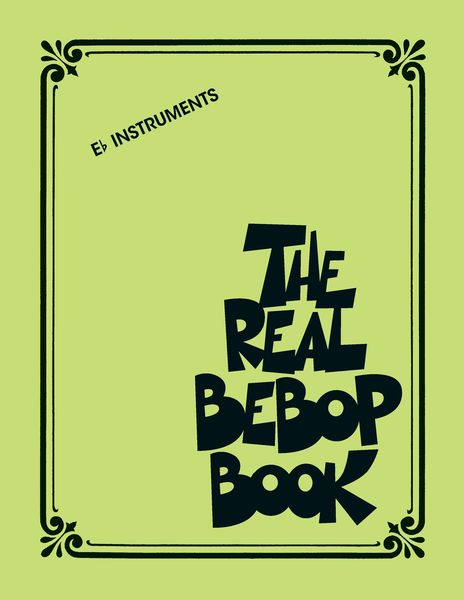Real Bebop Book : For E Flat Instruments.