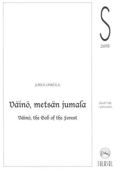 Väinö, Metsän Jumala : For SSAATTBB and Percussion.