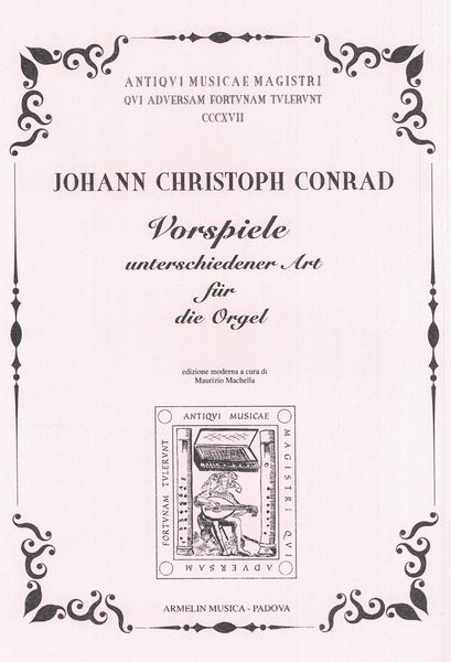 Vorspiele : Unterschiedener Art Für Die Orgel / edited by Maurizio Machella.