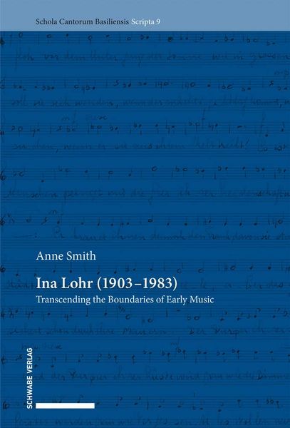 Ina Lohr (1903-1983) : Transcending The Boundaries of Early Music.