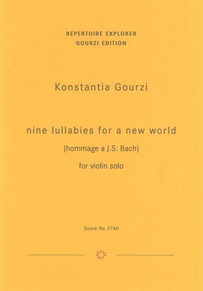 Nine Lullabies For A New World (Hommage A J. S. Bach), Op. 49b : For Violin Solo (2016).