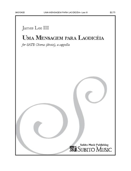 Uma Mensagem Para Laodicéia : For SATB Chorus Divisi A Cappella (2014).