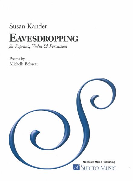 Eavesdropping : For Soprano, Violin and Percussion.