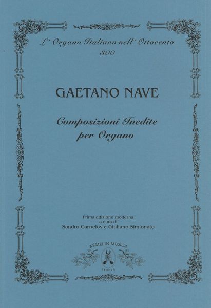 Composizione Inedite Per Organo / edited by Sandro Carnelos and Giuliano Simionato.