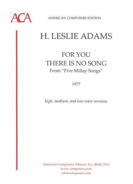 For You There Is No Song, From Five Millay Songs : For Voice and Piano (1977).