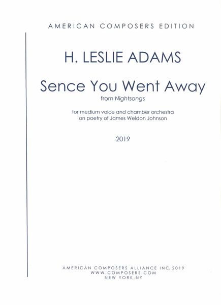 Sence You Went Away, From Nightsongs : For Medium Voice and Chamber Orchestra (2019).