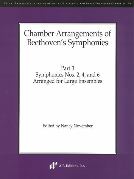 Chamber Arrangements of Beethoven's Symphonies, Vol. 3 / edited by Nancy November.