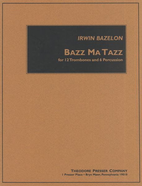 Bazz Ma Tazz : For 12 Trombones & 6 Percussion.
