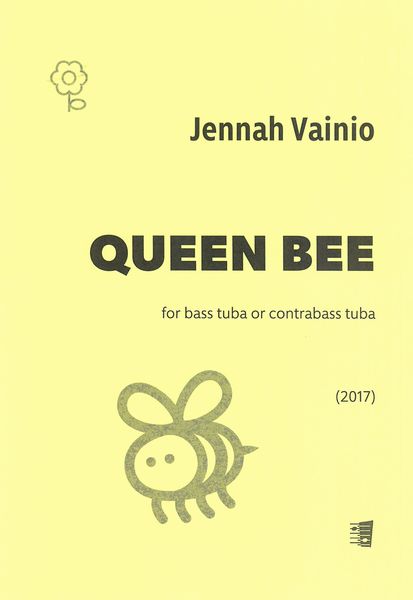 Queen Bee : For Bass Tuba Or Contrabass Tuba (2017).