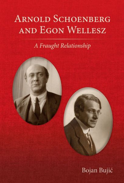 Arnold Schoenberg and Egon Wellesz : A Fraught Relationship.