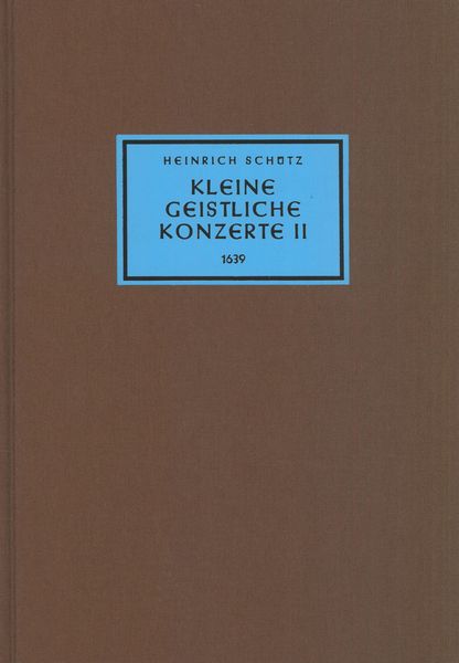 Kleine Geistliche Konzerte II (1639) / New Edition by Beate Agnes Schmidt.