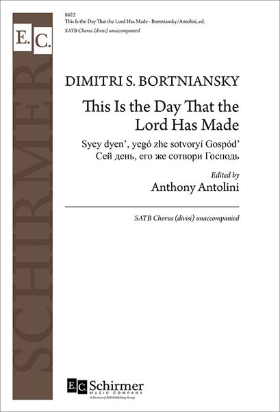 This Is The Day That The Lord Has Made : For SATB Chorus (Divisi) Unaccompanied [Download].