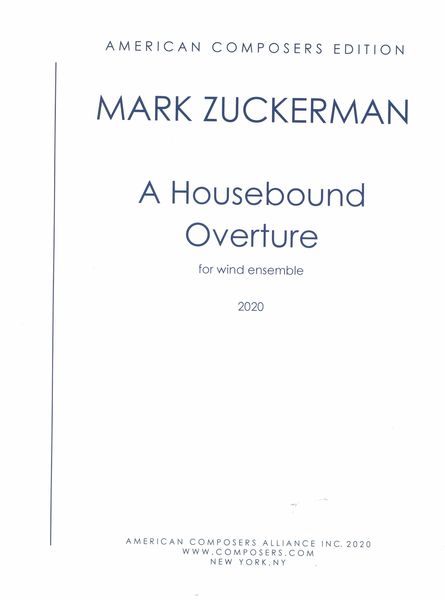 Housebound Overture : For Wind Ensemble (2020).