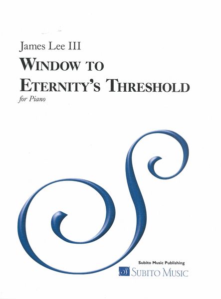 Window To Eternity's Threshold : For Piano (2017).