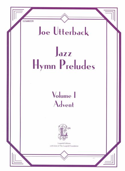 Jazz Hymn Preludes, Vol. 1 - Advent : For Organ.