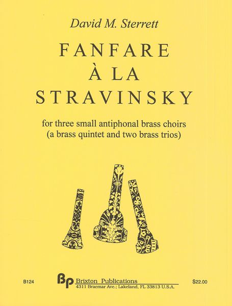 Fanfare à La Stravinsky : For Three Small Antiphonal Brass Choirs.