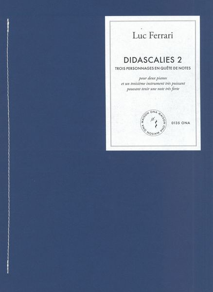 Didascalies 2 - Trois Personnages En Quête De Notes : Pour Deux Piano et Un Troisième Instrument.