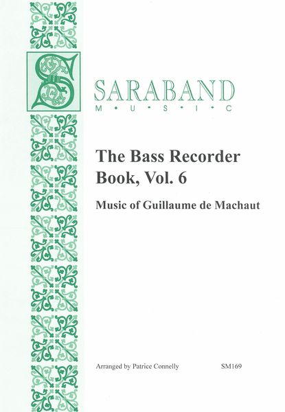 Bass Recorder Book, Vol. 6 : Music of Guillaume De Machaut / arranged by Patrice Connelly.
