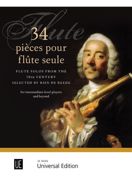 34 Pièces Pour Flute Seule : Flute Solos From The 18th Century / Selected by Rien De Reede.