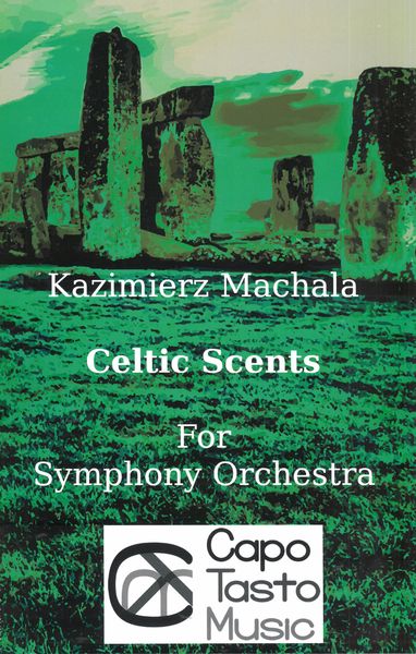 Celtic Scents : For Symphony Orchestra.
