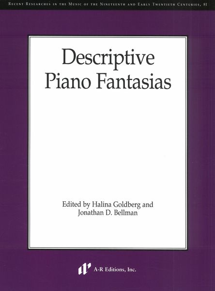 Descriptive Piano Fantasias / edited by Halina Goldberg and Jonathan D. Bellman.