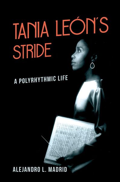 Tania León's Stride : A Polyrhythmic Life.