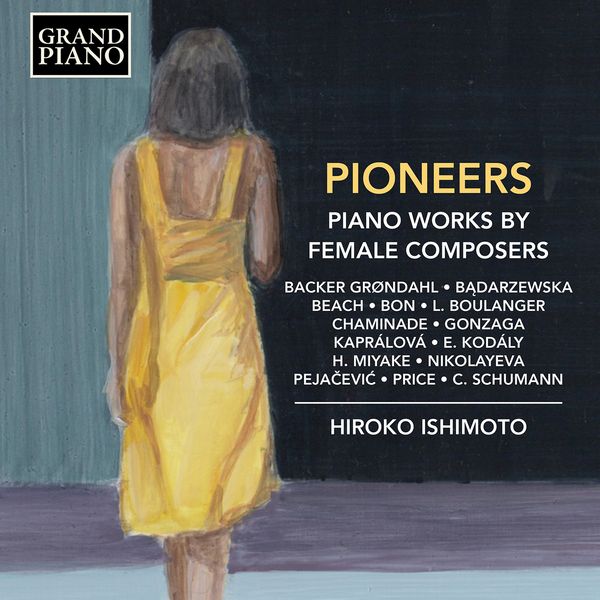 Pioneers : Piano Works by Female Composers / Hiroko Ihimoto, Piano.