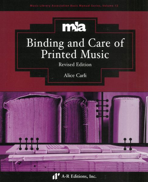 Binding and Care of Printed Music - Revised Edition.