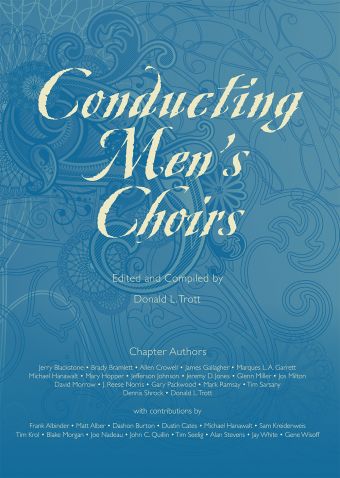Conducting Men's Choirs / edited and compiled by Donald L. Trott.