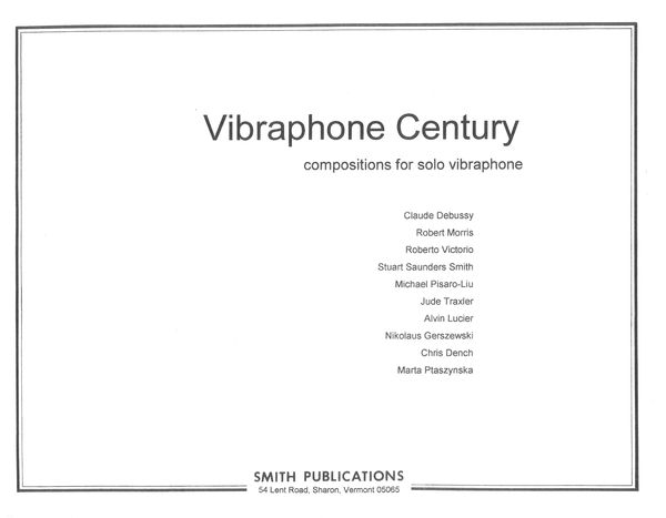 Vibraphone Century : Compositions For Solo Vibraphone.